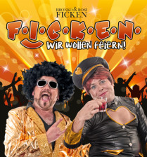 Bronko & Rosi FICKEN - F.I.C.K.E.N. - Wir wollen feiern (Download)