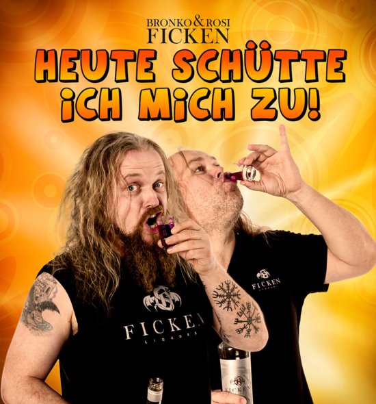 Heute schütte ich mich zu - Bronko & Rosi FICKEN