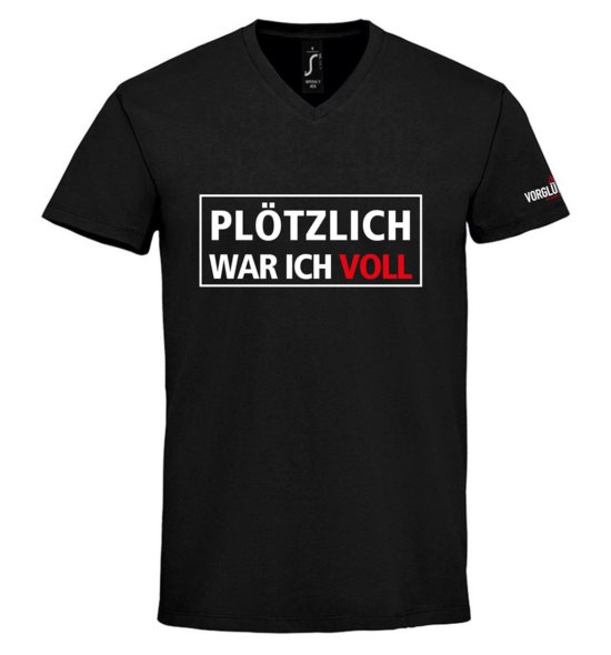 VORGLÜHEN Shirt "Plötzlich war ich voll"